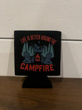 Life Is Better Around The Campfire
